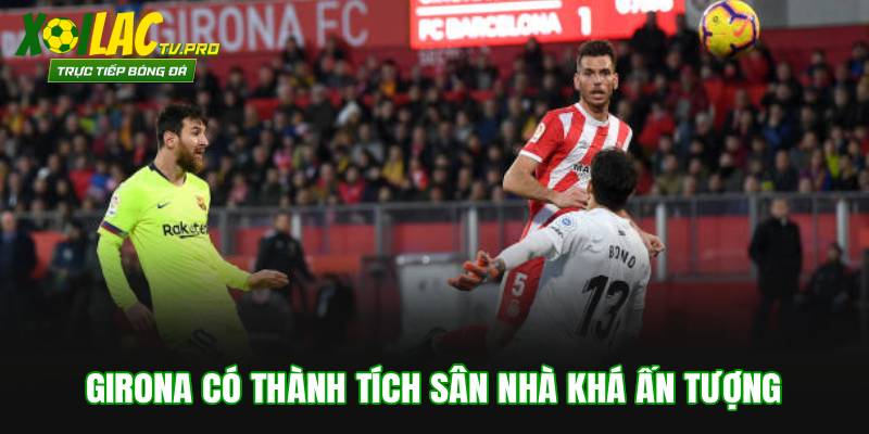 Girona có thành tích sân nhà khá ấn tượng